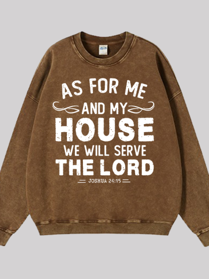 We Will Serve The Lord  Jesus God Christian Washed Sweatshirt
