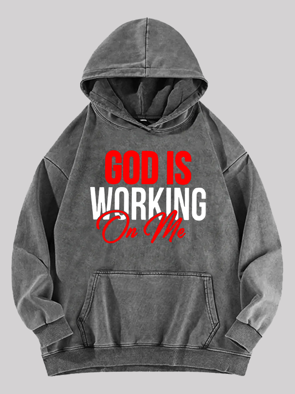 God Is Working On Me Jesus God Christian Washed Hoodie