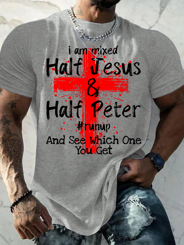 I Am Mixed Half Jesus and Half Peter Jesus God Christian Cotton T-Shirt