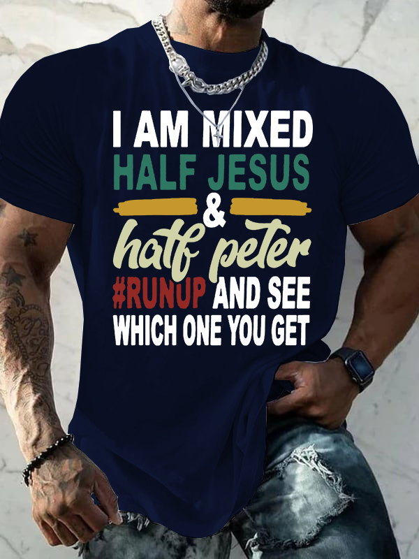 I Am Mixed Half Jesus & Half Peter Jesus God Christian Cotton T-Shirt