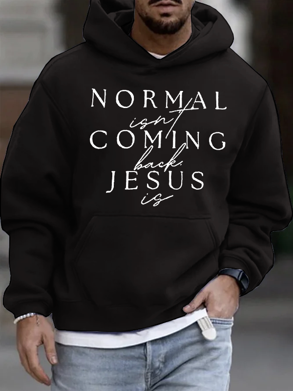 Normal Isn'T Coming Back Jesus Is Christian Cotton Hoodie