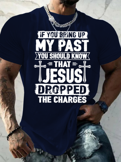 Jesus Dropped The Charges Jesus God Christian Cotton T-Shirt