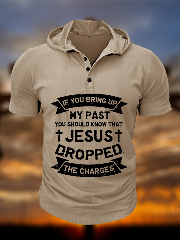 Jesus Dropped The Charges  Christian Hooded Henley T Shirt