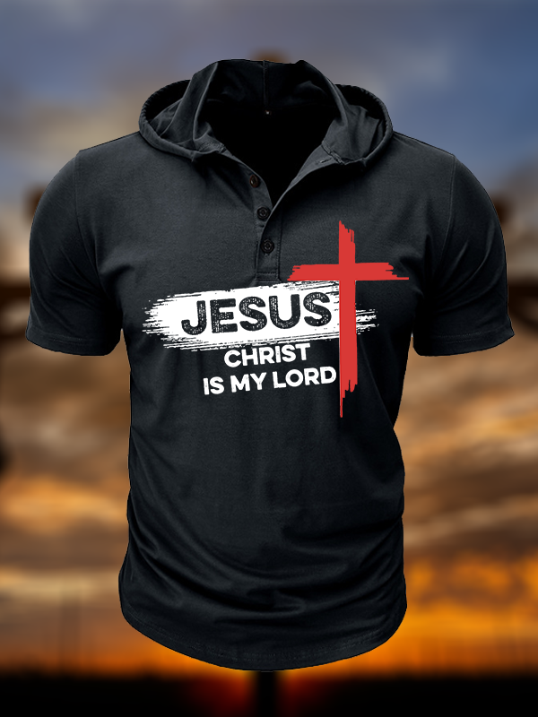 Jesus Christ Is My Lord Christian Hooded Henley T Shirt