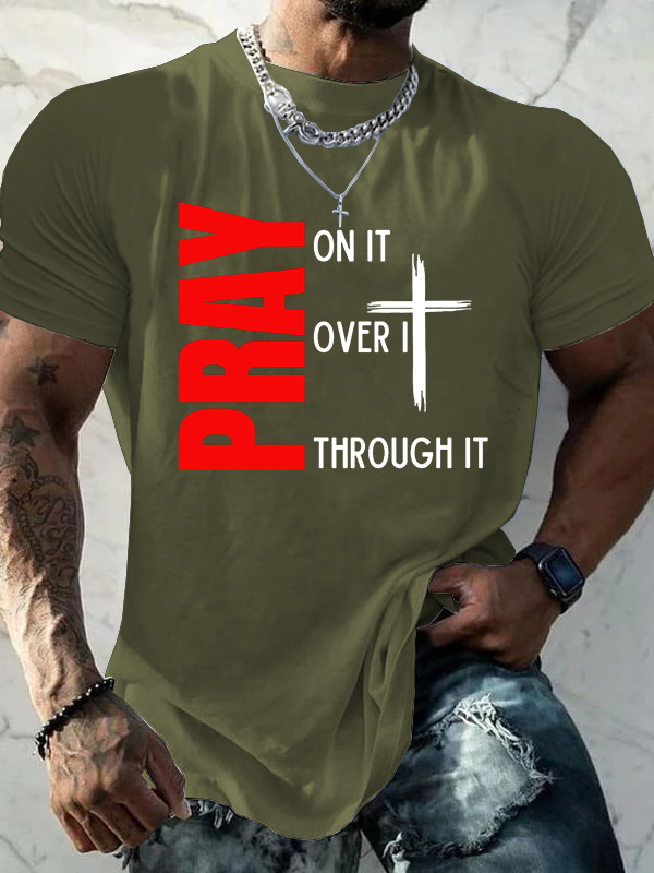 Pray On It Pray Over It Pray Through It Jesus God Christian Cotton T-Shirt