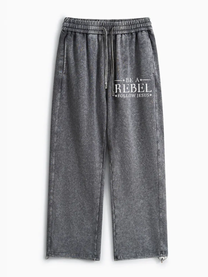 Be A Rebel Follow Jesus Jesus God Christian Washed Sweatpants
