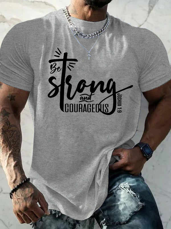Strong And Cougrageous Cross Jesus God Christian Cotton T-Shirt