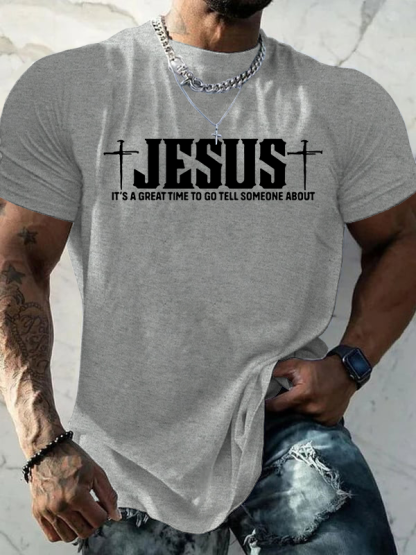 It’S A Great Time To Go Tell Someone About Jesus Jesus God Christian Cotton T-Shirt