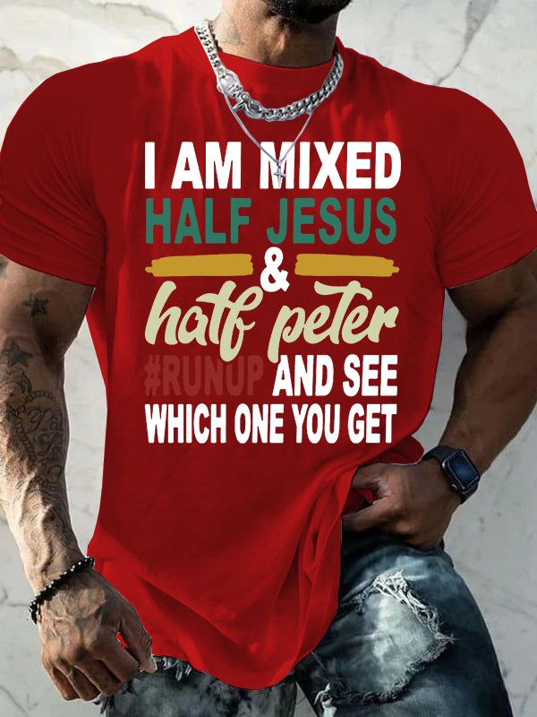 I Am Mixed Half Jesus & Half Peter Jesus God Christian Cotton T-Shirt