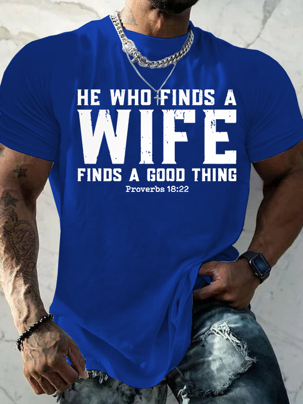 He Who Finds a Wife Finds a Good Thing Jesus God Christian Cotton T-Shirt