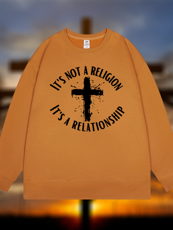 It's Not A Religion It's A Relationship Jesus God Christian Sweatshirt