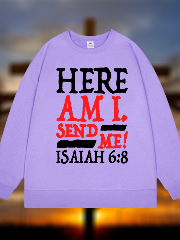 Isaiah 6:8 Send Me! Jesus God Christian Sweatshirt