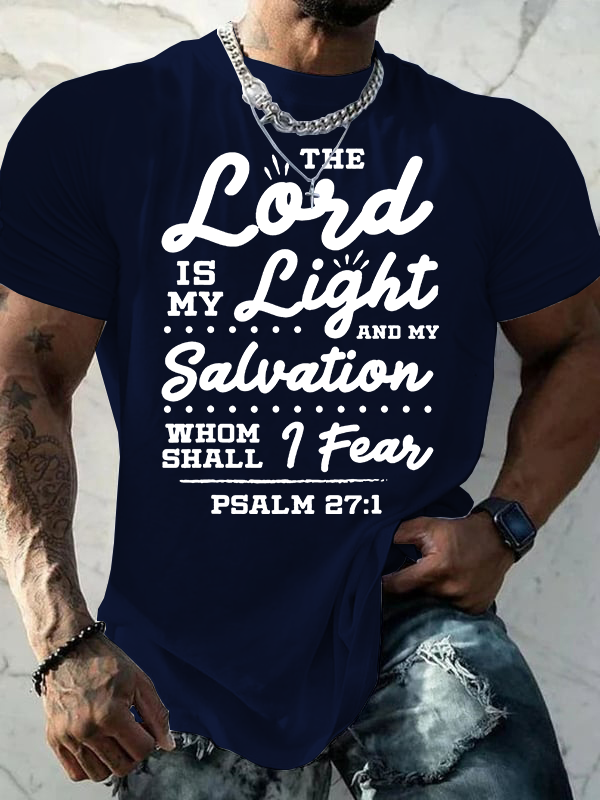 The Lord Is My Light And My Salvation Whom Shall I Fear Jesus God Christian Cotton T-Shirt