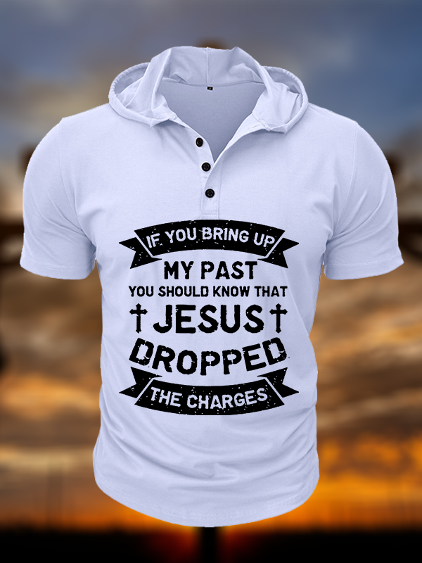 Jesus Dropped The Charges  Christian Hooded Henley T Shirt