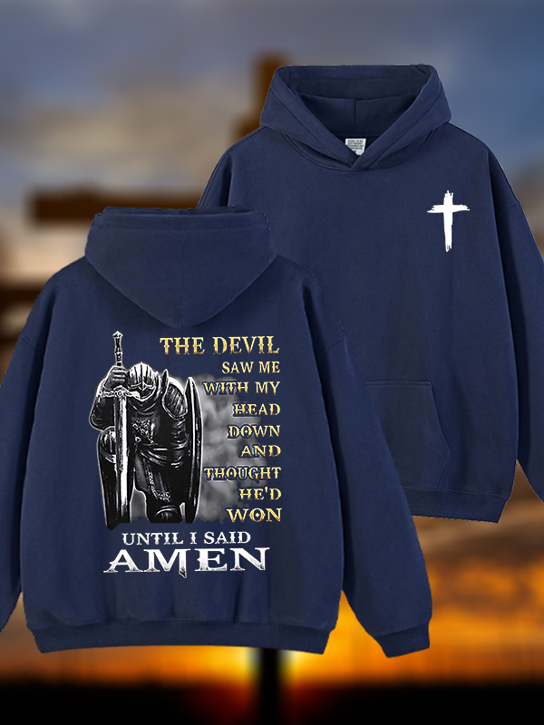 The Devil Saw Me with My Head Down and Thought He'd Won Until I Said Amen Jesus God Christian Plush Fleece-Lined Hoodie