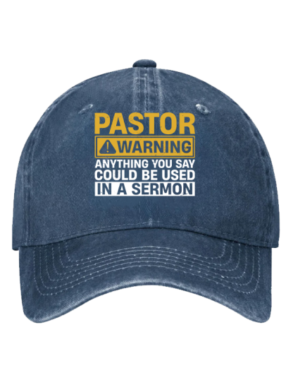 Pastor Warning Anything You Say or Do Could Be Used in a Sermon Hat