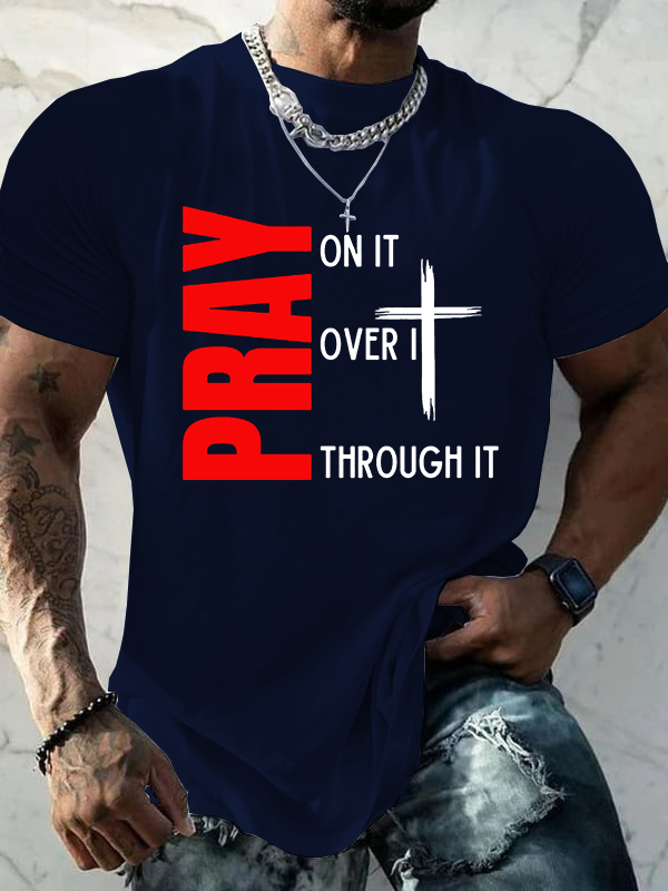 Pray On It Pray Over It Pray Through It Jesus God Christian Cotton T-Shirt