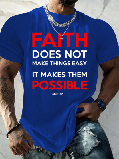 Faith Does Not Make Things Easy It Makes Them Possible Jesus God Christian Cotton T-Shirt