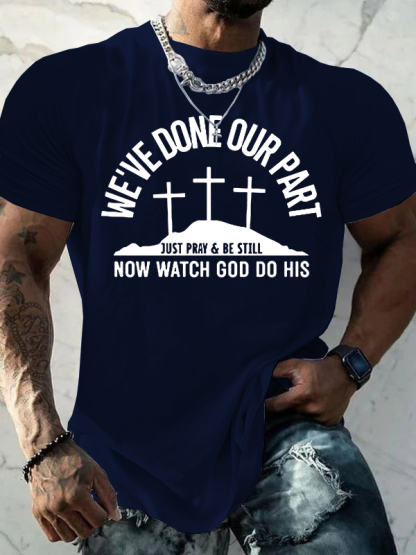 We've Done Our Part Just Pray Be Still Jesus God Christian Cotton T-Shirt