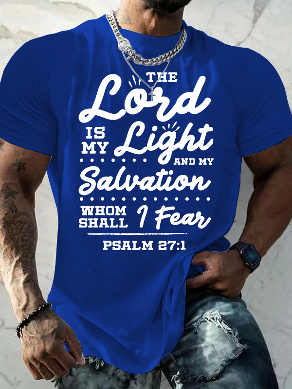 The Lord Is My Light And My Salvation Whom Shall I Fear Jesus God Christian Cotton T-Shirt