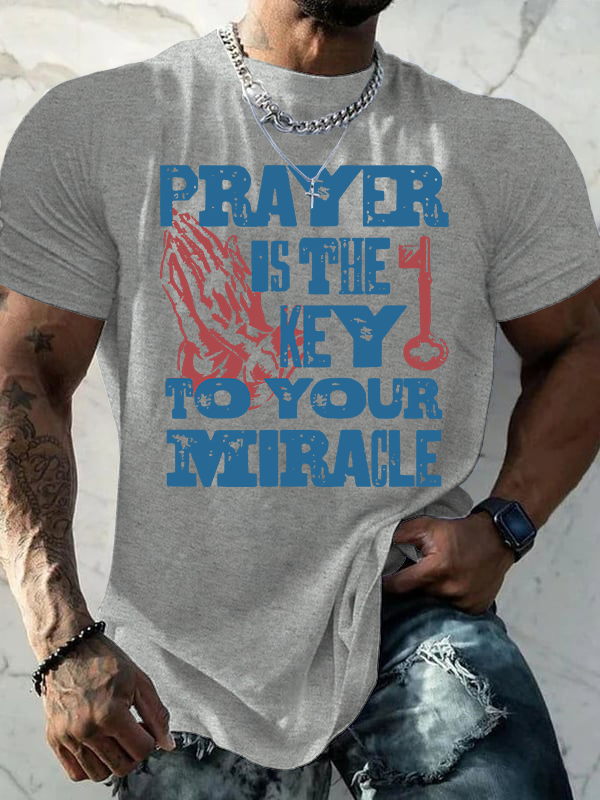 Prayer Is The Key To Your Miracle Jesus God Christian Cotton T-Shirt
