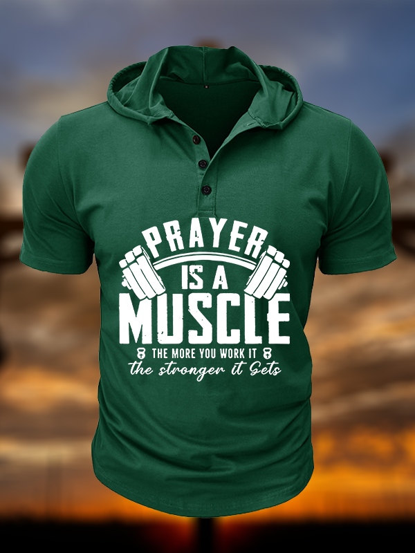 Prayer Is A Muscle Cross Christian Hooded Henley T Shirt