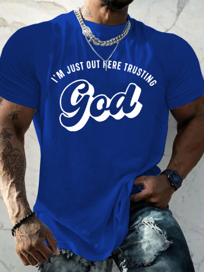 I'M Just Out Here Trusting God Jesus God Christian Cotton T-Shirt