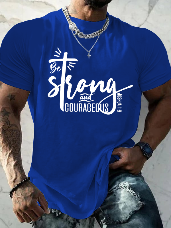 Strong And Cougrageous Cross Jesus God Christian Cotton T-Shirt