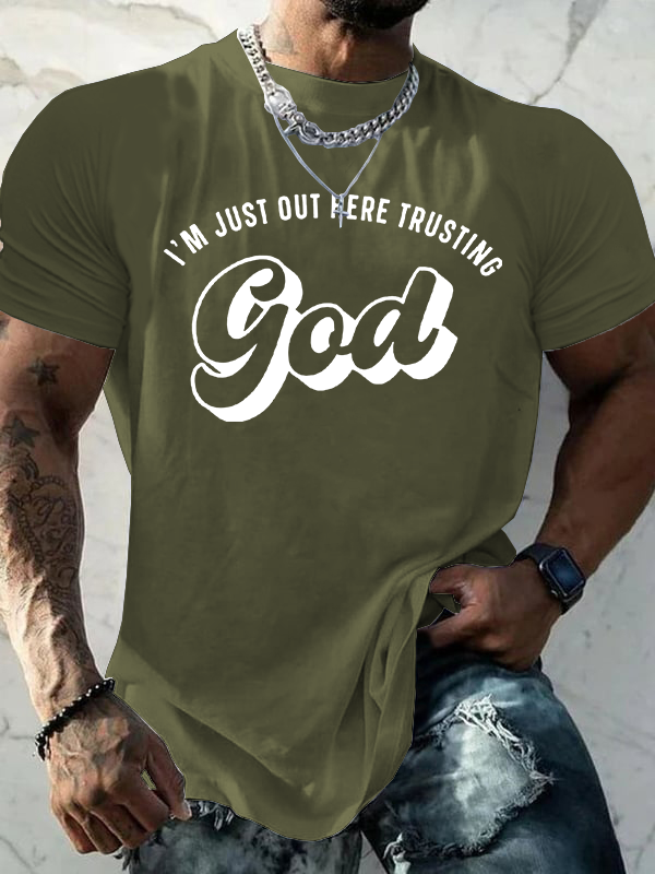 I'M Just Out Here Trusting God Jesus God Christian Cotton T-Shirt