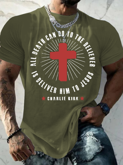 All Death Can Do To The Believer Is Deliver Him To Jesus  Jesus God Christian Cotton T-Shirt