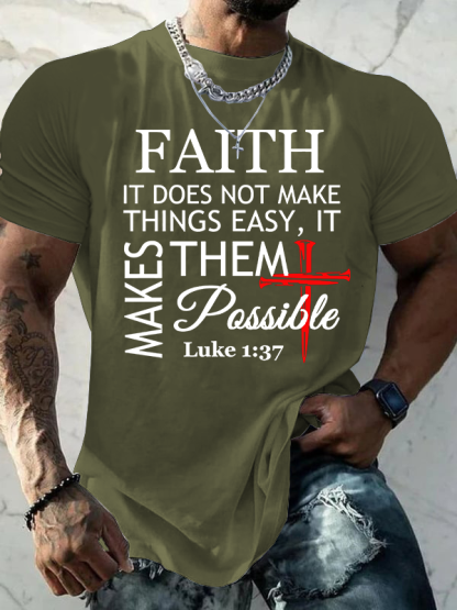 Faith Does Not Make Things Easy, It Makes Them Possible – Luke 1:37 Jesus God Christian Cotton T-Shirt