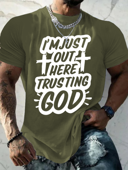 I'm Just Out Here Trusting God Jesus God Christian Cotton T-Shirt