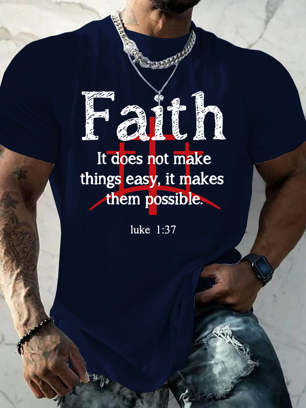 Faith Does Not Make Things Easy It Makes Them Possible Jesus God Christian Cotton T-Shirt