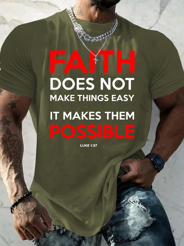 Faith Does Not Make Things Easy It Makes Them Possible Jesus God Christian Cotton T-Shirt