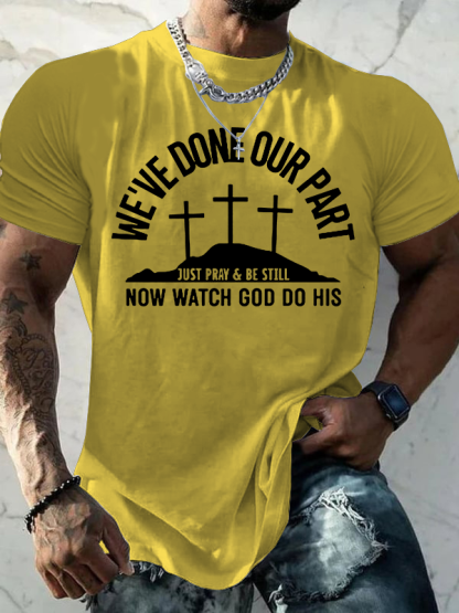 We've Done Our Part Just Pray Be Still Jesus God Christian Cotton T-Shirt