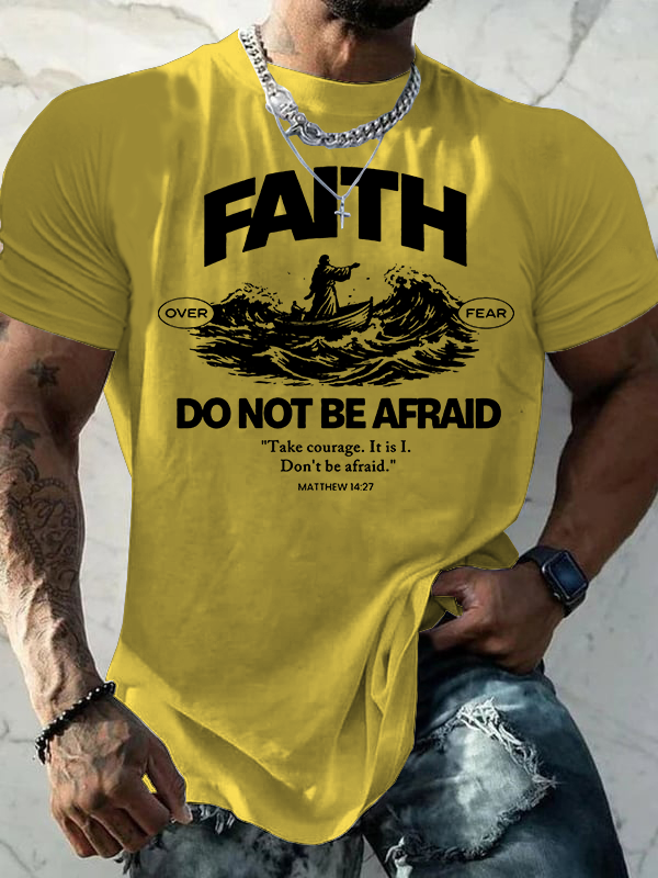 Faith Not Be Afraid Jesus God Christian Cotton T-Shirt