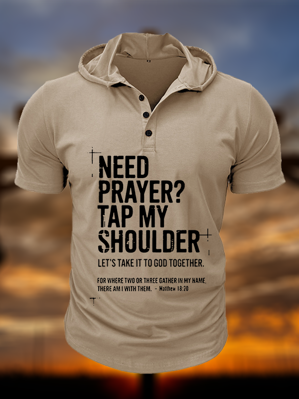 Need Prayer Tap My Shoulder Christian Hooded Henley T Shirt