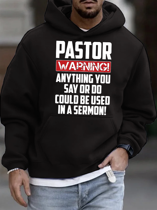Pastor Warning Anything You Say Or Do Could Be Used In A Sermon Christian Cotton Hoodie