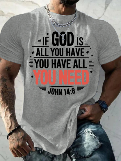 If God Is All You Have You Have All You Need  Jesus God Christian Cotton T-Shirt