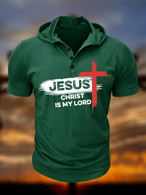 Jesus Christ Is My Lord Christian Hooded Henley T Shirt
