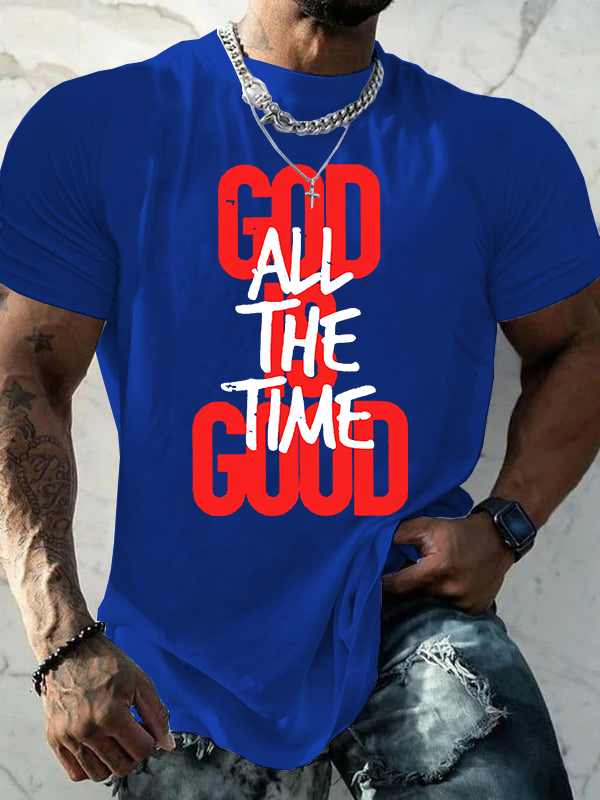 God is good all the time Jesus God Christian Cotton T-Shirt