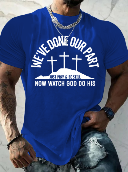 We've Done Our Part Just Pray Be Still Jesus God Christian Cotton T-Shirt