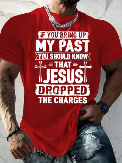 Jesus Dropped The Charges Jesus God Christian Cotton T-Shirt