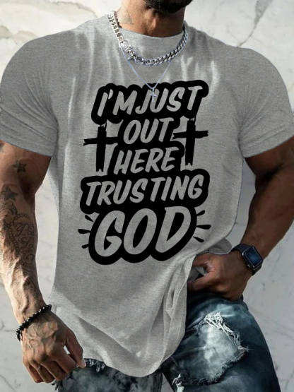 I'm Just Out Here Trusting God Jesus God Christian Cotton T-Shirt