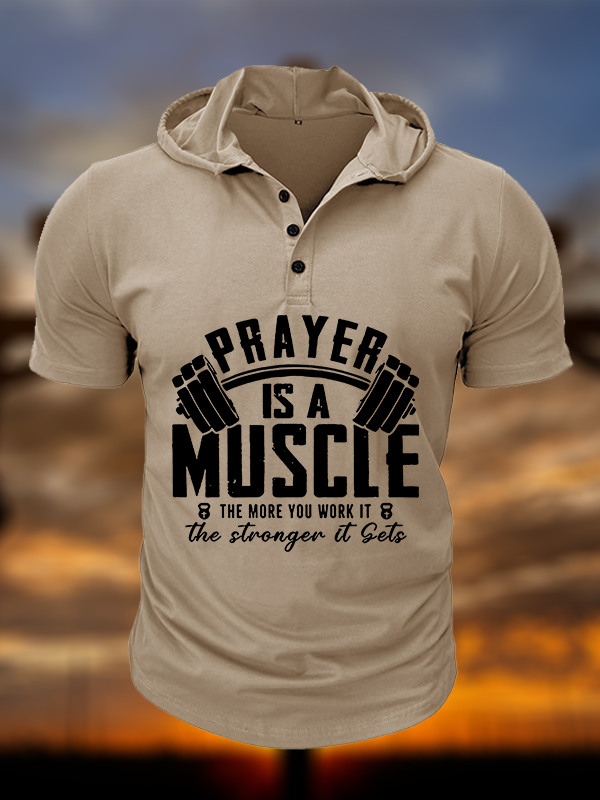 Prayer Is A Muscle Cross Christian Hooded Henley T Shirt