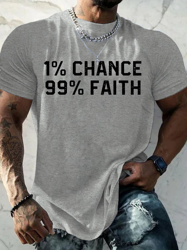 1% Chance 99% Faith Jesus God Christian Cotton T-Shirt