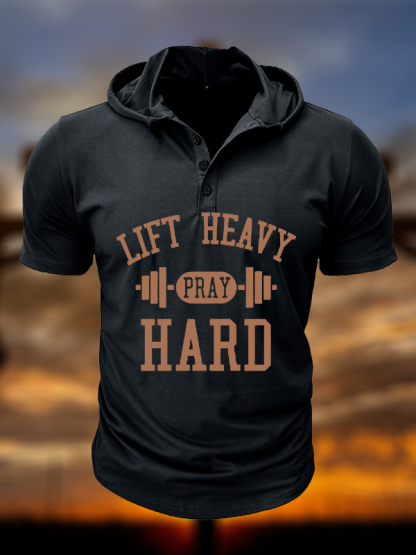 Lift Heavy Pray Hard Christian Hooded Henley T Shirt