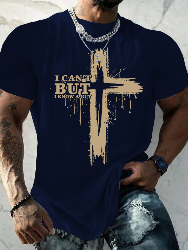  I Can't But I Know A Guy Jesus God Christian Cotton T-Shirt