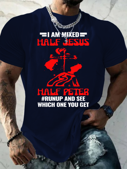 I Am Mixed Half Jesus & Half Peter Jesus God Christian Cotton T-Shirt