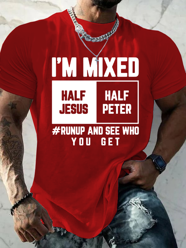 I Am Mixed Half Jesus & Half Peter Jesus God Christian Cotton T-Shirt
